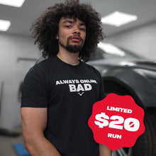 Load image into Gallery viewer, Always Online Bad (Limited PRE-PURCHASE)